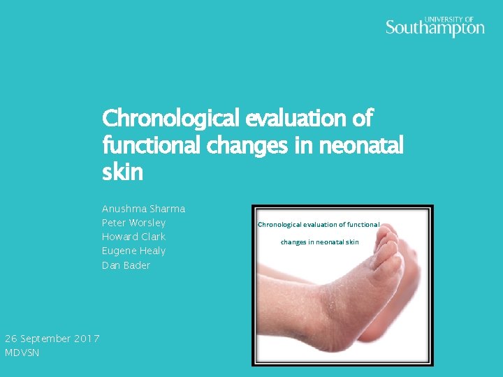 Chronological evaluation of functional changes in neonatal skin Anushma Sharma Peter Worsley Howard Clark