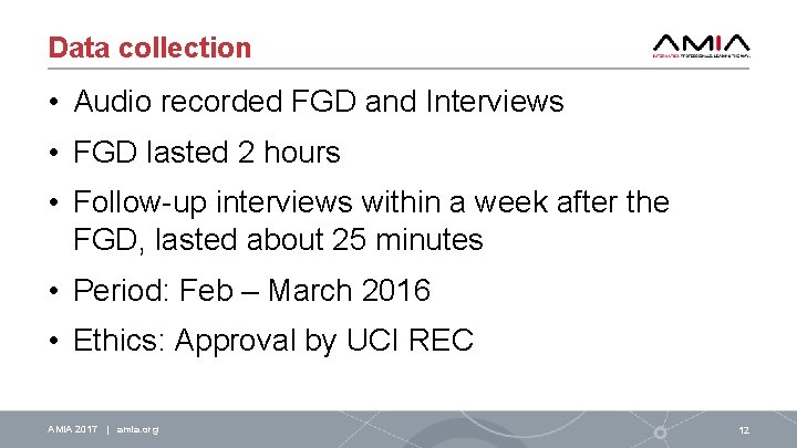 Data collection • Audio recorded FGD and Interviews • FGD lasted 2 hours •