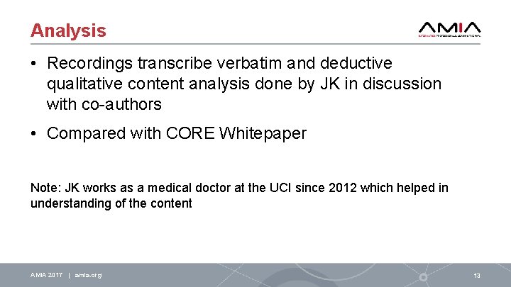 Analysis • Recordings transcribe verbatim and deductive qualitative content analysis done by JK in