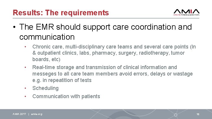 Results: The requirements • The EMR should support care coordination and communication • Chronic