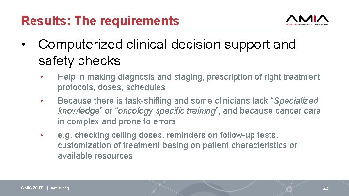 Results: The requirements • Computerized clinical decision support and safety checks • Help in