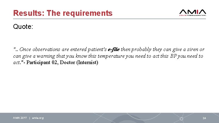 Results: The requirements Quote: ". . Once observations are entered patient's e-file then probably