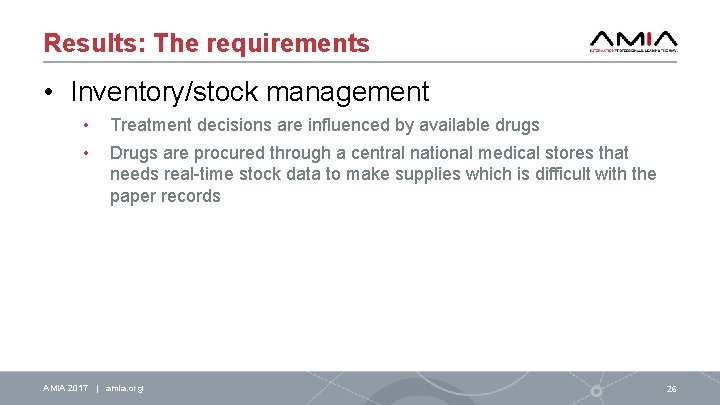 Results: The requirements • Inventory/stock management • • Treatment decisions are influenced by available