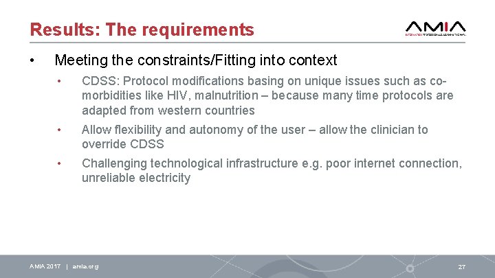 Results: The requirements • Meeting the constraints/Fitting into context • CDSS: Protocol modifications basing