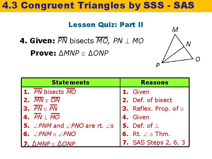 4. 3 Congruent Triangles by SSS - SAS Lesson Quiz: Part II 4. Given: