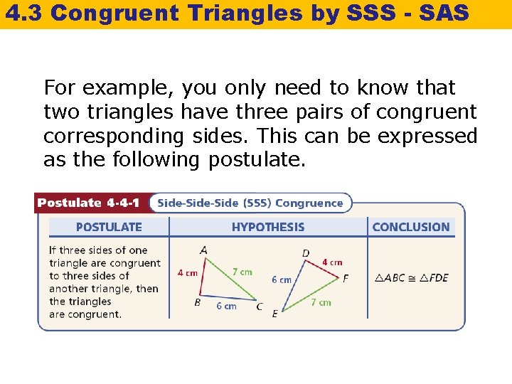 4. 3 Congruent Triangles by SSS - SAS For example, you only need to
