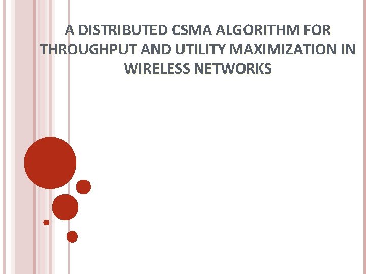 A DISTRIBUTED CSMA ALGORITHM FOR THROUGHPUT AND UTILITY