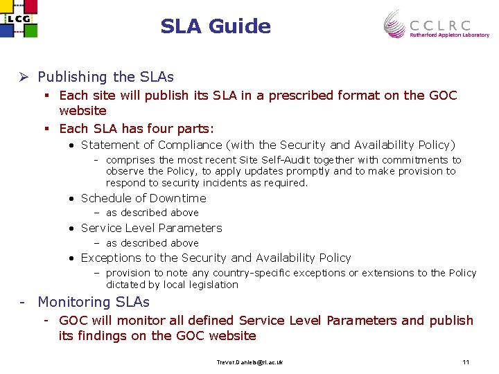 SLA Guide Ø Publishing the SLAs § Each site will publish its SLA in