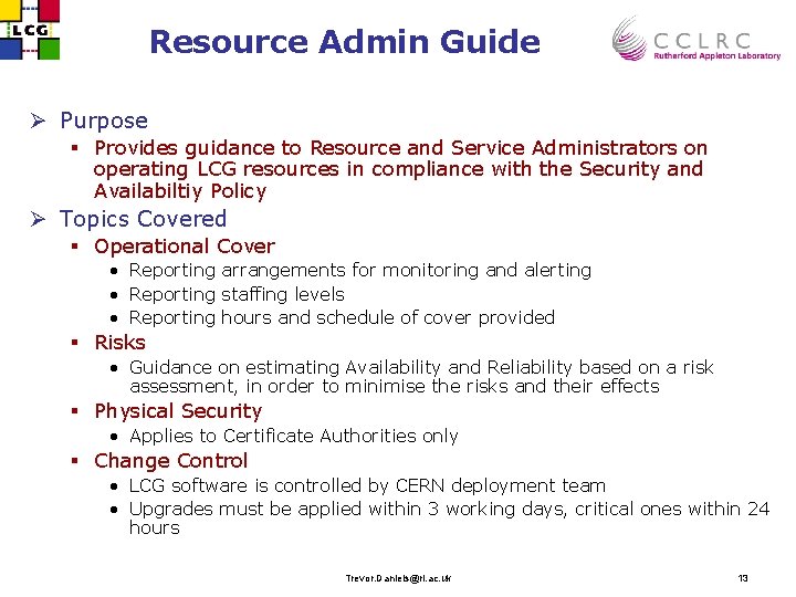 Resource Admin Guide Ø Purpose § Provides guidance to Resource and Service Administrators on