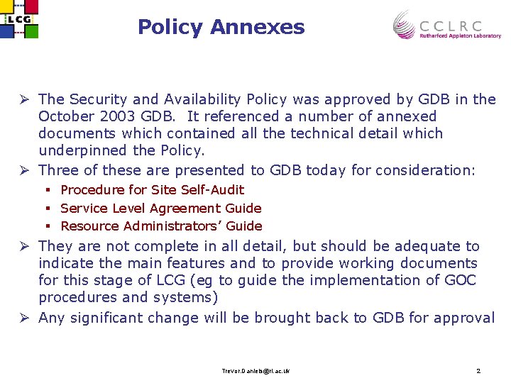 Policy Annexes Ø The Security and Availability Policy was approved by GDB in the