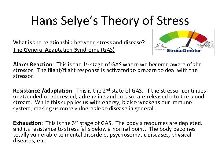 Hans Selye’s Theory of Stress What is the relationship between stress and disease? The