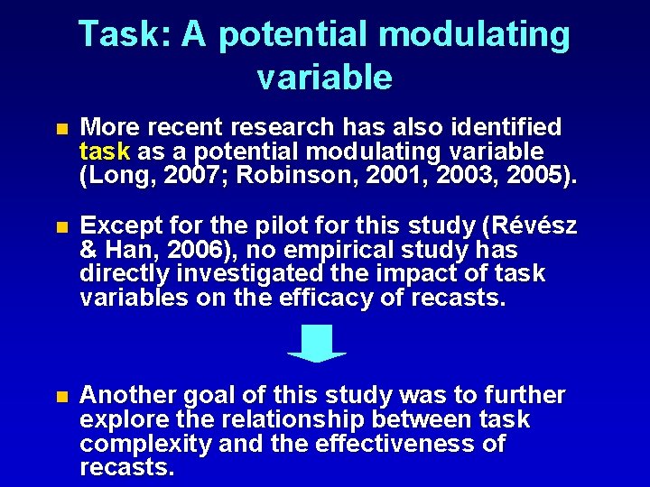 Task: A potential modulating variable n More recent research has also identified task as
