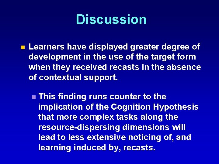 Discussion n Learners have displayed greater degree of development in the use of the