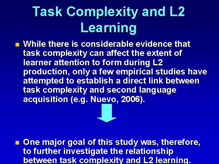 Task Complexity and L 2 Learning n While there is considerable evidence that task