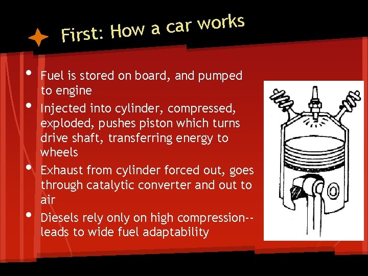 s k r o w r a c a First: How • • Fuel