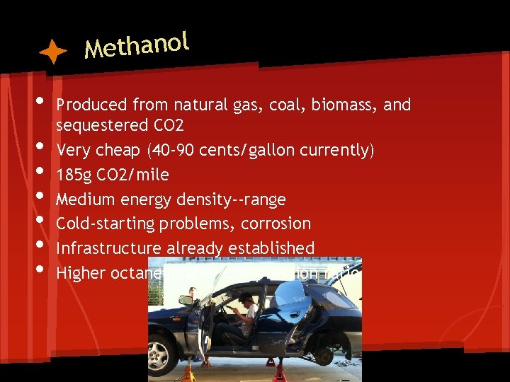 Methanol • • Produced from natural gas, coal, biomass, and sequestered CO 2 Very