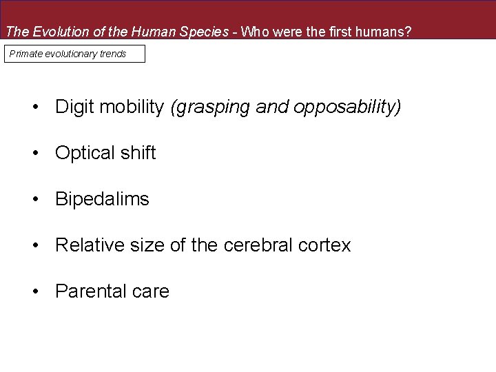 The Evolution of the Human Species - Who were the first humans? Primate evolutionary