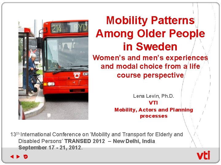 Mobility Patterns Among Older People in Sweden Women’s and men’s experiences and modal choice