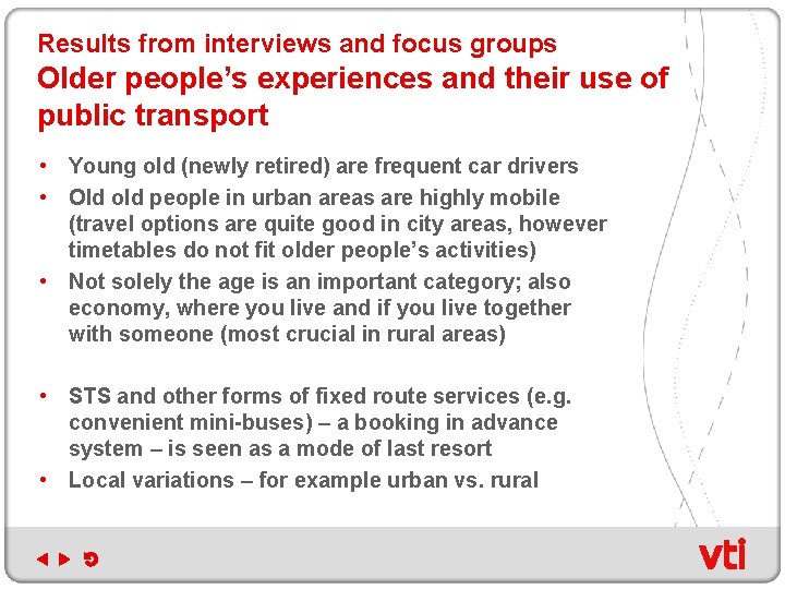 Results from interviews and focus groups Older people’s experiences and their use of public