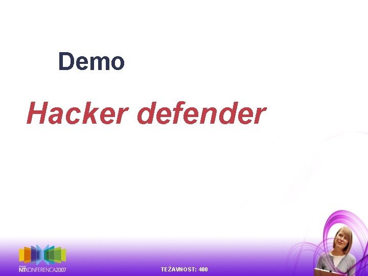Demo Hacker defender TEŽAVNOST: 400 Demo Hacker defender TEŽAVNOST: 400