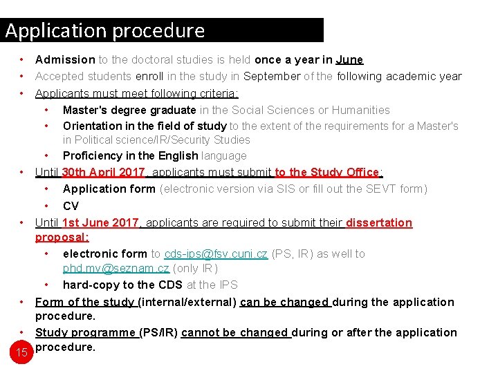 Application procedure • Admission to the doctoral studies is held once a year in