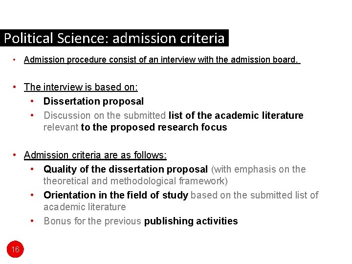 Political Science: admission criteria • Admission procedure consist of an interview with the admission