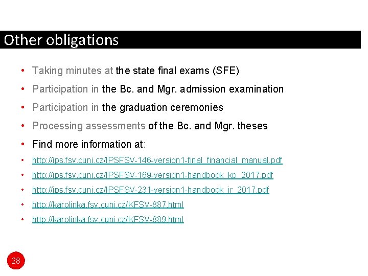 Other obligations • Taking minutes at the state final exams (SFE) • Participation in