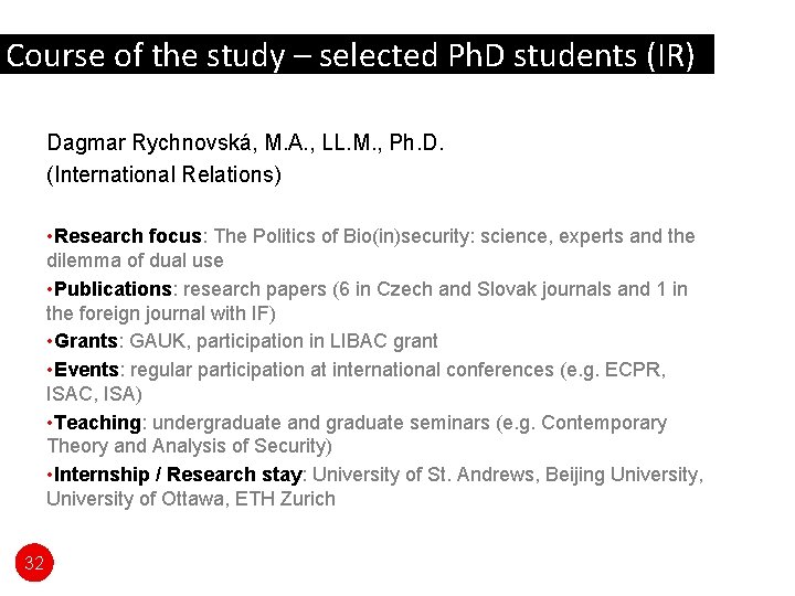 Course of the study – selected Ph. D students (IR) Dagmar Rychnovská, M. A.