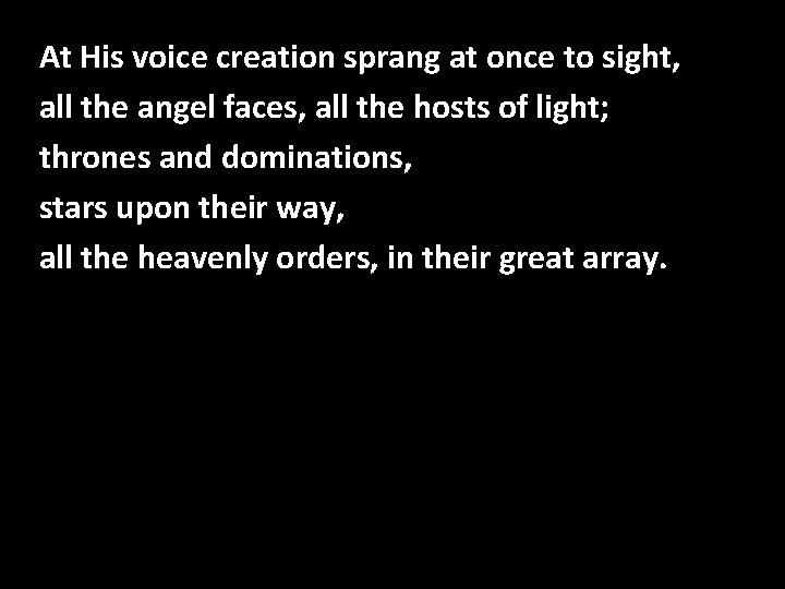 At His voice creation sprang at once to sight, At The Name Of Jesus