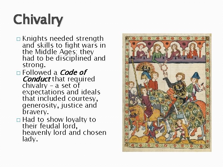 Chivalry Knights needed strength and skills to fight wars in the Middle Ages; they