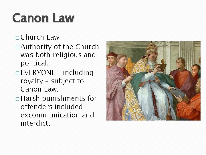 Canon Law � Church Law � Authority of the Church was both religious and