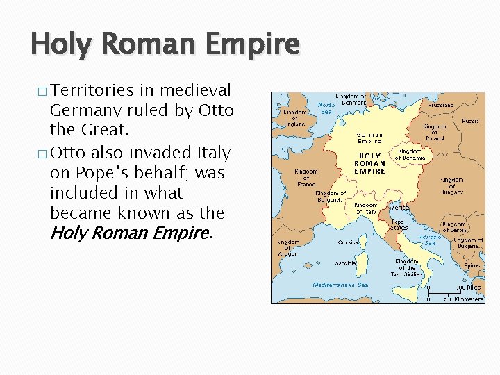 Holy Roman Empire � Territories in medieval Germany ruled by Otto the Great. �