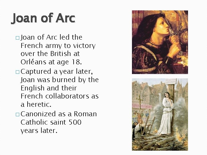 Joan of Arc � Joan of Arc led the French army to victory over