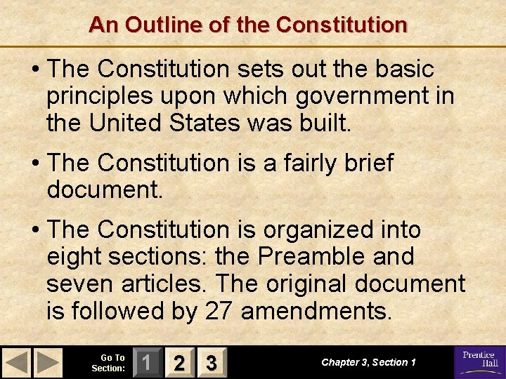 An Outline of the Constitution • The Constitution sets out the basic principles upon