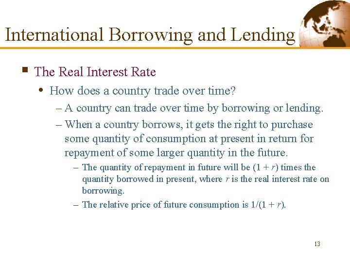 International Borrowing and Lending § The Real Interest Rate • How does a country