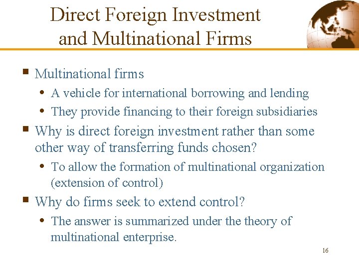 Direct Foreign Investment and Multinational Firms § Multinational firms • A vehicle for international