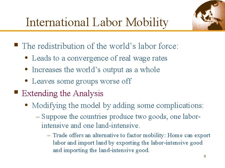 International Labor Mobility § The redistribution of the world’s labor force: • Leads to