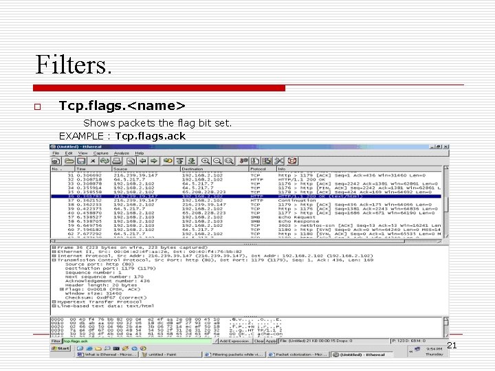 Filters. o Tcp. flags. <name> Shows packets the flag bit set. EXAMPLE : Tcp.