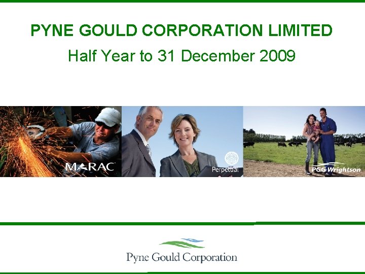 PYNE GOULD CORPORATION LIMITED Half Year to 31 December 2009 