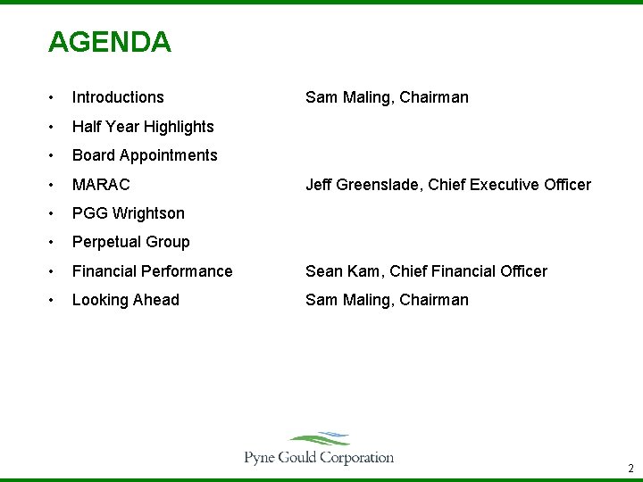 AGENDA • Introductions • Half Year Highlights • Board Appointments • MARAC • PGG