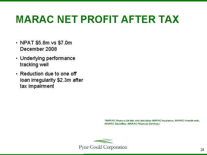 MARAC NET PROFIT AFTER TAX • NPAT $5. 8 m vs $7. 0 m
