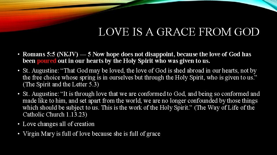 LOVE IS A GRACE FROM GOD • Romans 5: 5 (NKJV) — 5 Now