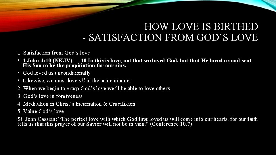 HOW LOVE IS BIRTHED - SATISFACTION FROM GOD’S LOVE 1. Satisfaction from God’s love
