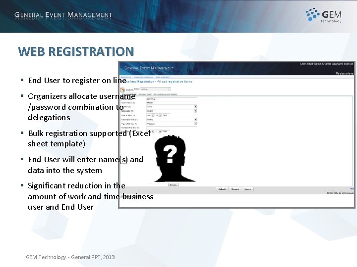 WEB REGISTRATION § End User to register on line § Organizers allocate username /password