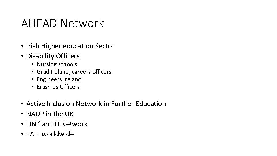 AHEAD Network • Irish Higher education Sector • Disability Officers • • Nursing schools