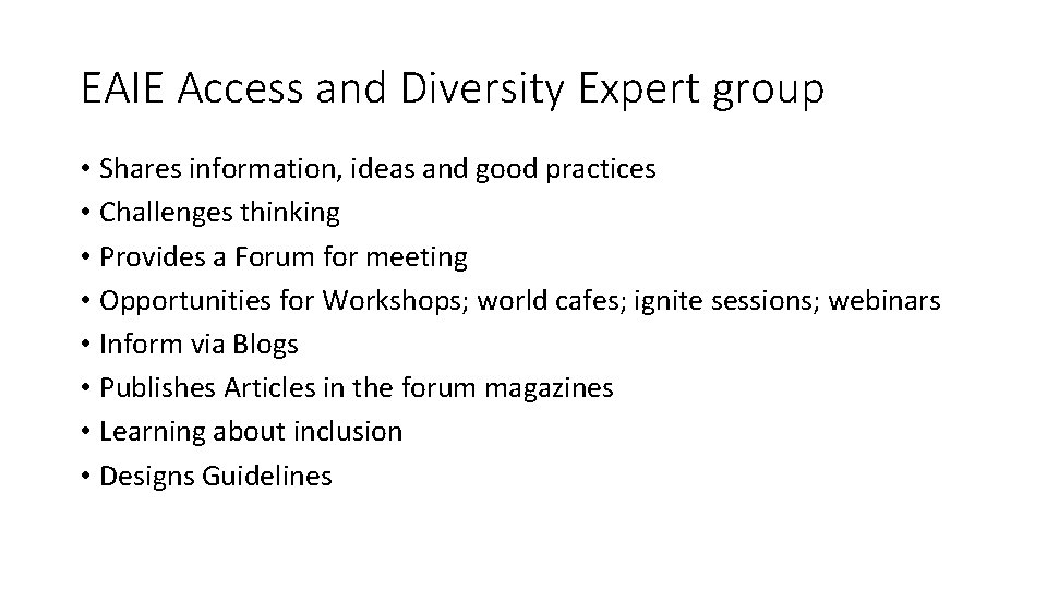 EAIE Access and Diversity Expert group • Shares information, ideas and good practices •