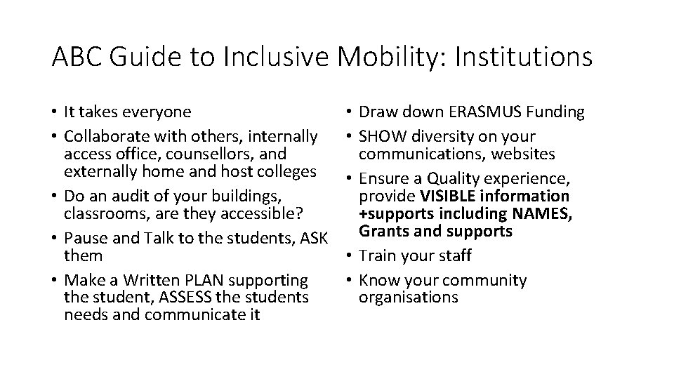 ABC Guide to Inclusive Mobility: Institutions • It takes everyone • Collaborate with others,