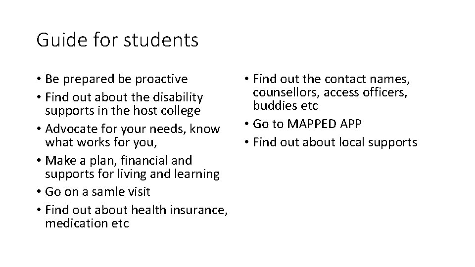 Guide for students • Be prepared be proactive • Find out about the disability