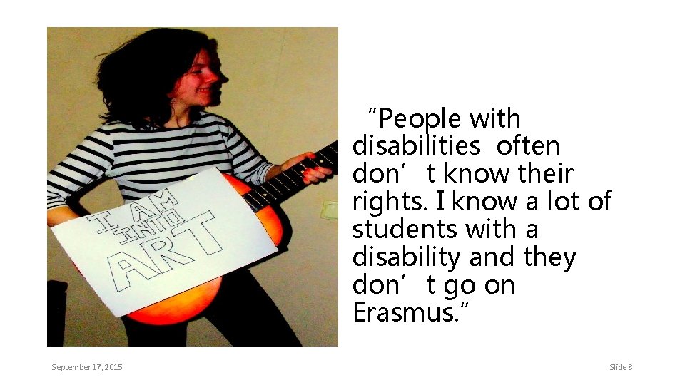 “People with disabilities often don’t know their rights. I know a lot of students