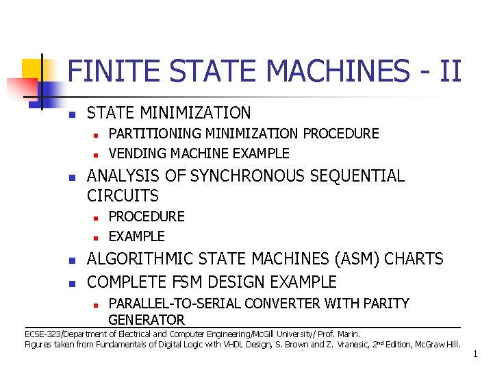 FINITE STATE MACHINES - II n STATE MINIMIZATION n n n ANALYSIS OF SYNCHRONOUS